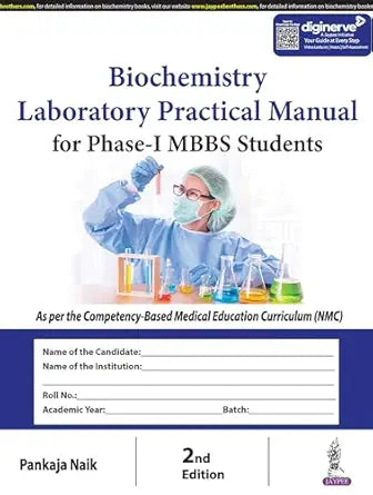 Biochemistry Laboratory Practical Manual for phase-I MBBS Students, 2nd Edition