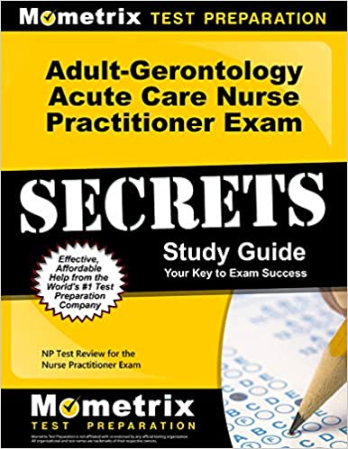 Adult-Gerontology Acute Care Nurse Practitioner Exam Secrets Study Guide: NP Test Review for the Nurse Practitioner Exam (Original PDF From Publisher)