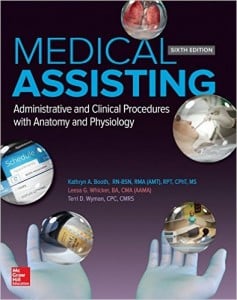 Medical Assisting: Administrative and Clinical Procedures with Anatomy and Physiology, 6th Edition