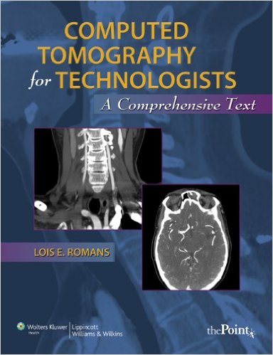 Computed Tomography for Technologists: A Comprehensive Text (ORIGINAL PDF from Publisher)