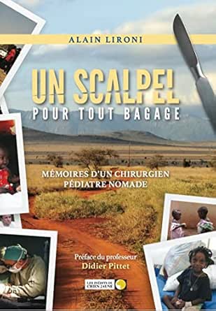 Un scalpel pour tout bagage: Mémoires d'un chirurgien pédiatre nomade (French Edition)