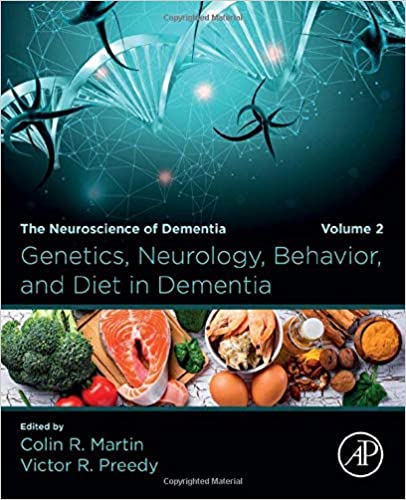 Genetics, Neurology, Behavior, and Diet in Dementia: The Neuroscience of Dementia, Volume 2