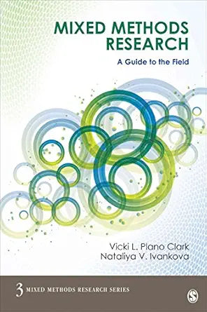 Mixed Methods Research: A Guide to the Field (Mixed Methods Research Series Book 3)
