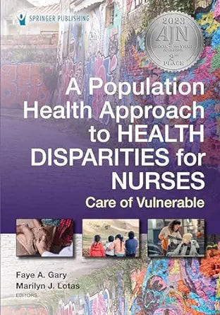 A Population Health Approach to Health Disparities for Nurses: Care of Vulnerable Populations
