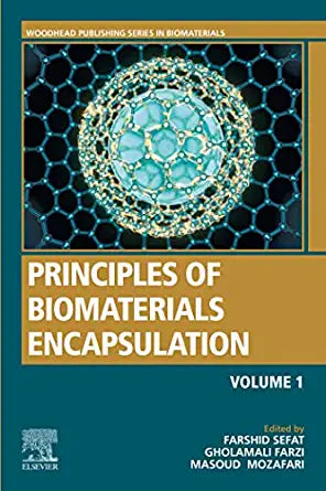 Principles of Biomaterials Encapsulation: Volume One (Woodhead Publishing Series in Biomaterials)