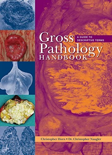 Gross Pathology Handbook: A Guide to Descriptive Terms (Original PDF From Publisher)