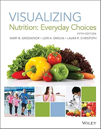 Visualizing Nutrition: Everyday Choices, 5th Edition