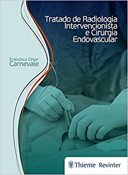 Tratado de Radiologia Intervencionista e Cirurgia Endovascular, 1ª edição
