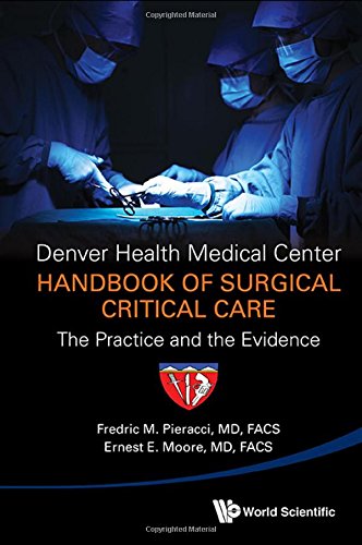 Denver Health Medical Center Handbook of Surgical Critical Care: The Practice and the Evidence