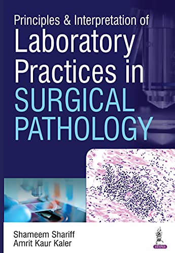 Principles & Interpretation of Laboratory Practices in Surgical Pathology