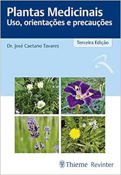 Plantas Medicinais: Uso, Orientações e Precauções, 3rd Edition