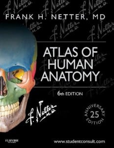 Netter’s Atlas of Human Anatomy: Including Student Consult Interactive Ancillaries and Study Guides, 6th Edition