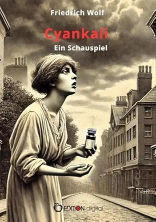 Cyankali: Ein Schauspiel (German Edition)