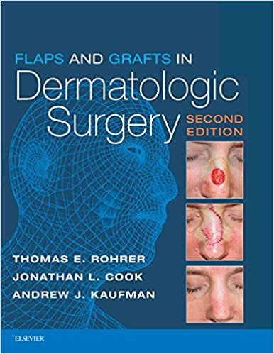 Flaps and Grafts in Dermatologic Surgery E-Book, 2nd Edition (ORIGINAL PDF from Publisher)