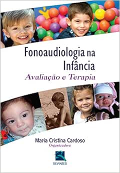 Fonoaudiologia na Infância: Avaliação e Terapia, 1st Edition