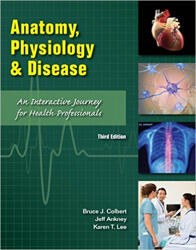 Anatomy, Physiology, and Disease: An Interactive Journey for Health Professions (2nd Edition)