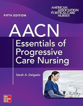 AACN Essentials of Progressive Care Nursing, Fifth Edition