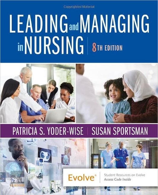 Leading and Managing in Nursing, 8th edition