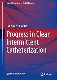 Progress in Clean Intermittent Catheterization (Experts’ Perspectives on Medical Advances)