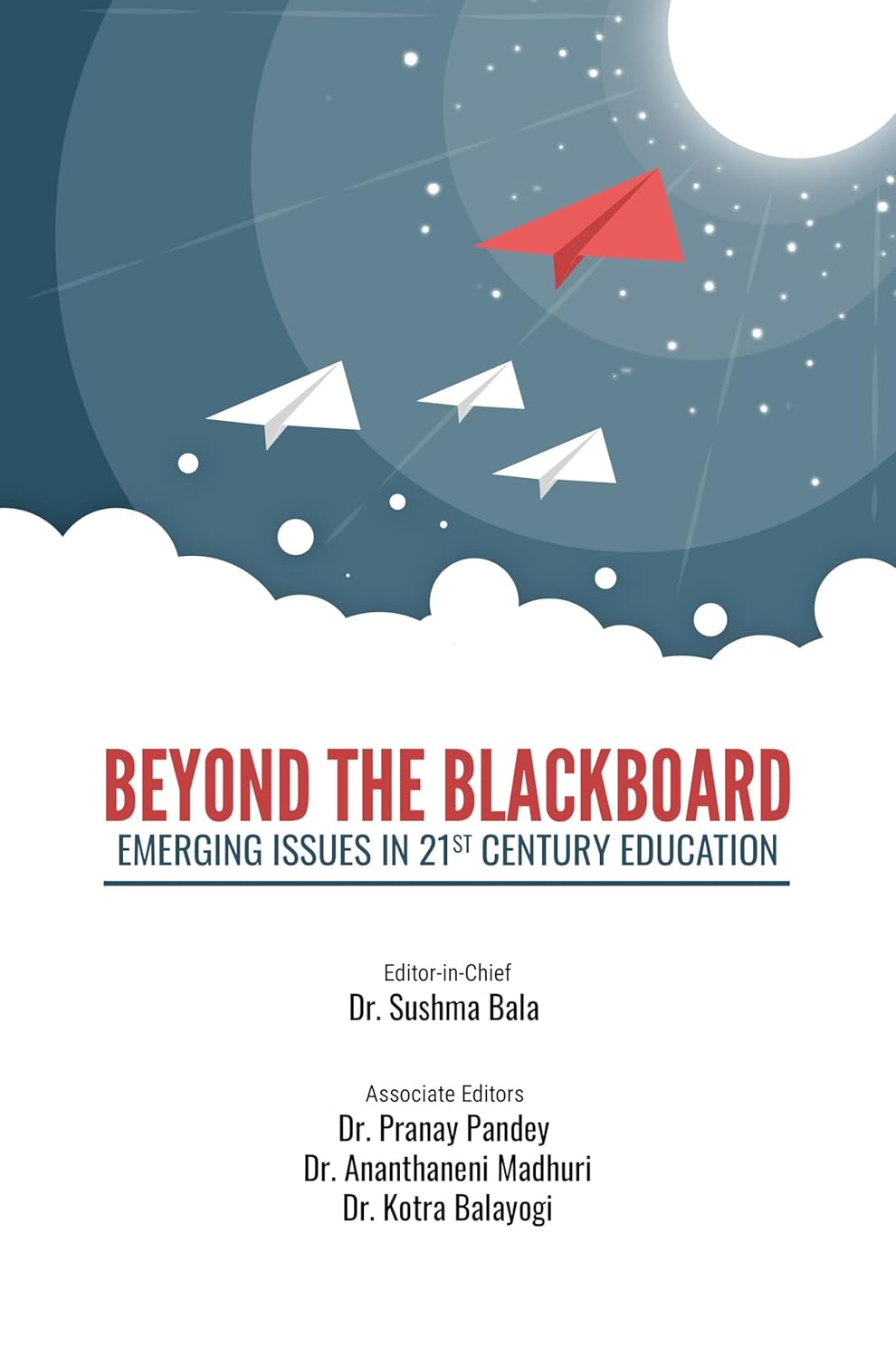 BEYOND THE BLACKBOARD: EMERGING ISSUES IN 21ST CENTURY EDUCATION