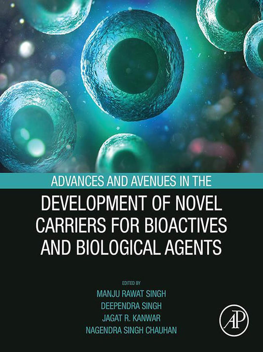 Advances and Avenues in the Development of Novel Carriers for Bioactives and Biological Agents