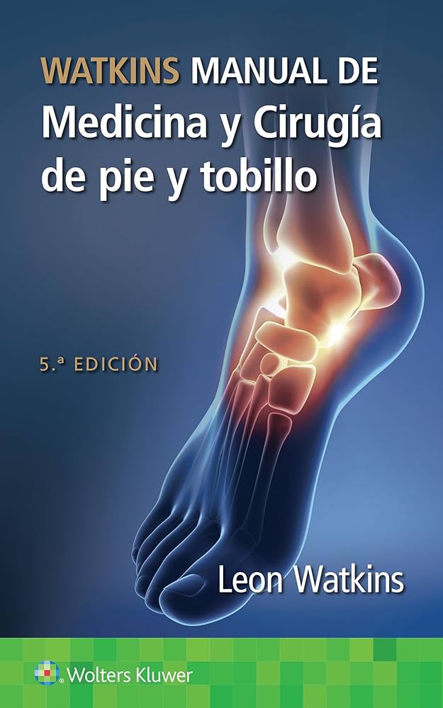 Watkins. Manual de medicina y cirugía de pie y tobillo, 5th Edition