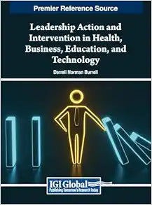 Leadership Action and Intervention in Health, Business, Education, and Technology