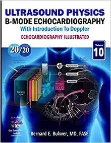 Echocardiography Illustrated: Ultrasound Physics: B-Mode Echocardiography and Introduction to Doppler