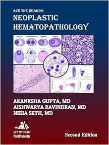Ace The Boards: Neoplastic Hematopathology (Ace My Path), 2nd edition