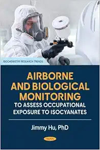 Airborne and Biological Monitoring to Assess Occupational Exposure to Isocyanates
