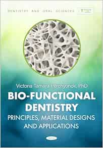 Bio-Functional Dentistry: Principles, Material Designs and Applications