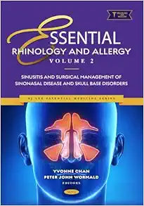Essential Rhinology and Allergy. Volume 2: Sinusitis and Surgical Management of Sinonasal Disease and Skull Base Disorders