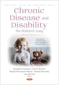 Chronic Disease and Disability: The Pediatric Lung, 2nd Edition. Inaugural, Genetic and Immunological Perspectives