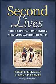Second Lives: The Journey of Brain-Injury Survivors and Their Healers