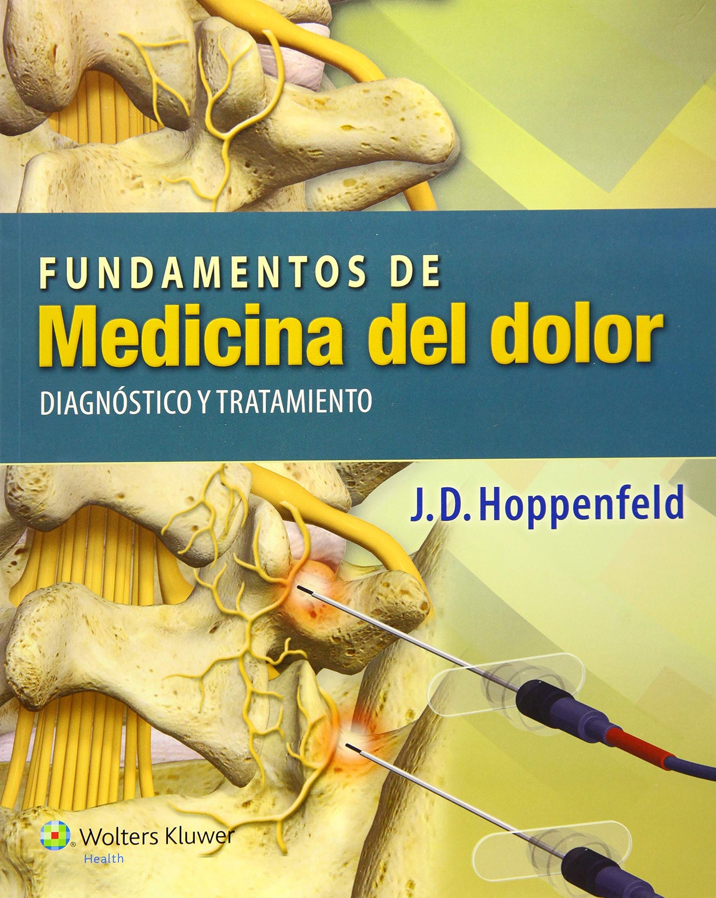 Fundamentos de medicina del dolor: Diagnóstico y tratamiento