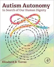 Autism Autonomy: In Search of Our Human Dignity