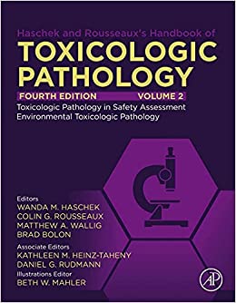 Haschek and Rousseaux’s Handbook of Toxicologic Pathology, Volume 2: Safety Assessment and Toxicologic Pathology, 4th Edition