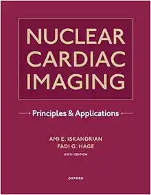 Nuclear Cardiac Imaging: Principles and Applications, 6th edition
