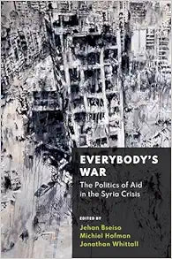 Everybody's War: The Politics of Aid in the Syria Crisis