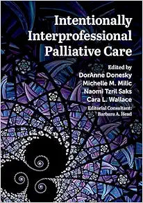 Intentionally Interprofessional Palliative Care: Synergy in Education and Practice