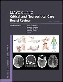 Mayo Clinic Critical and Neurocritical Care Board Review (Mayo Clinic Scientific Press), 2ed
