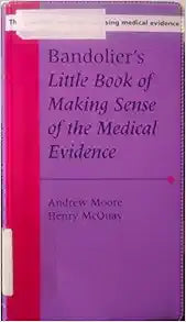 Bandolier’s Little Book of Making Sense of the Medical Evidence