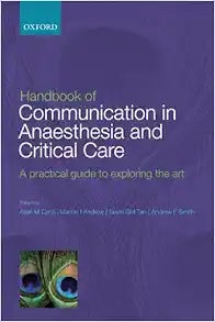 Handbook of Communication in Anaesthesia & Critical Care: A Practical Guide to Exploring the Art