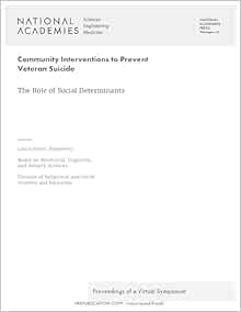 Community Interventions to Prevent Veteran Suicide: The Role of Social Determinants: Proceedings of a Virtual Symposium