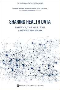 Sharing Health Data: The Why, the Will, and the Way Forward
