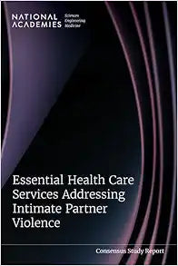 Essential Health Care Services Addressing Intimate Partner Violence (Consensus Study Report)