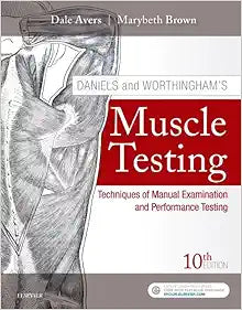 Daniels and Worthingham's Muscle Testing: Techniques of Manual Examination and Performance Testing, 10th Edition