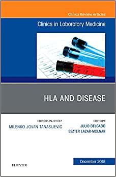 HLA and Disease, An Issue of the Clinics in Laboratory Medicine (Volume 38-4)