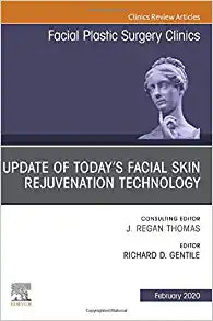 Update of Today’s Facial Skin Rejuvenation Technology, An Issue of Facial Plastic Surgery Clinics of North America (Volume 28-1) (The Clinics: Surgery, Volume 28-1)