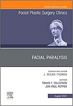Facial Paralysis, An Issue of Facial Plastic Surgery Clinics of North America (Volume 29-3) (The Clinics: Surgery, Volume 29-3)